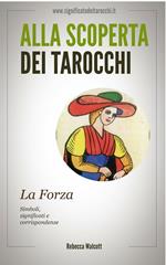 La forza negli arcani maggiori dei tarocchi. Alla scoperta dei tarocchi