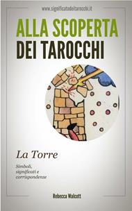 La torre negli arcani maggiori dei tarocchi. Alla scoperta dei tarocchi