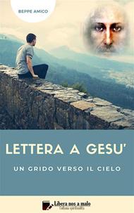 Lettera a Gesù. Un grido verso il cielo