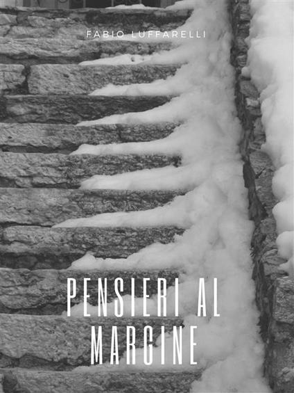 Pensieri al margine - Fabio Luffarelli - ebook