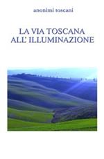 La via toscana all'illuminazione