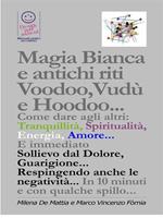 Magia Bianca e antichi riti Voodoo,Vudù e Hoodoo... Come dare agli altri: Tranquillità, Spiritualità, Energia, Amore... E immediato Sollievo dal Dolore, Guarigione... Respingendo anche le negatività...