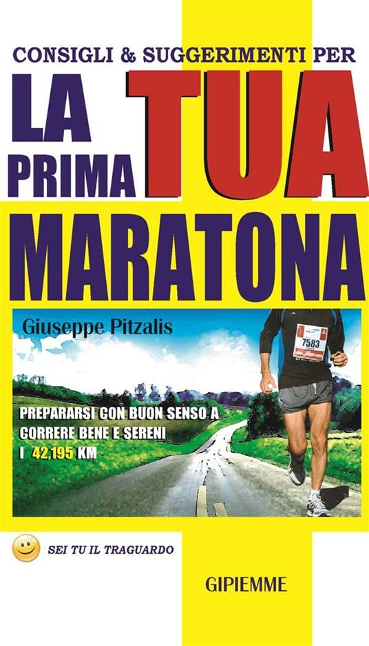 Consigli e suggerimenti per la tua prima maratona - Giuseppe Pitzalis - ebook