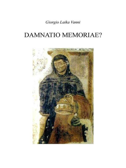 Damnatio memoriae? - Giorgio Laika Vanni - ebook