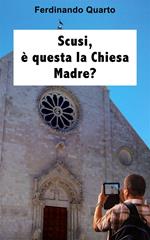 Scusi, è questa la Chiesa Madre?