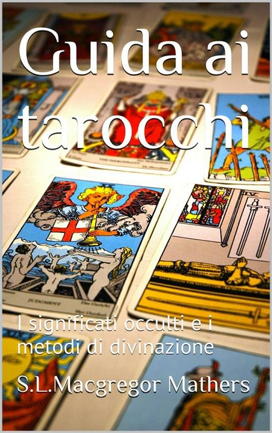 Guida ai tarocchi - S. L. MacGregor Mathers - ebook