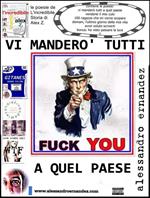 Vi manderò tutti a quel paese