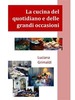 La cucina del quotidiano e delle grandi occasioni