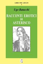 Racconti erotici di Asterisco