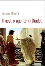 Il nostro agente in Giudea