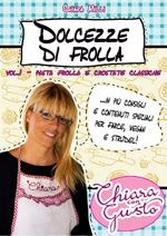 Dolcezze di frolla. Vol. 1: Dolcezze di frolla