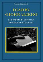 Diario giornaliero, 365 giorni di obiettivi, decisioni e successi