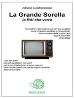 La grande sorella. La Rai che verrà