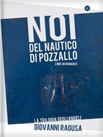 Noi del Nautico di Pozzallo. Come un romanzo. La trilogia degli angeli