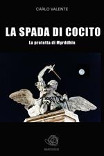 La spada di Cocito. La protetta di Myrddhin