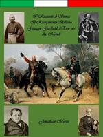 I riassunti di storia. Il Risorgimento italiano: Giuseppe Garibaldi l'eroe dei due mondi