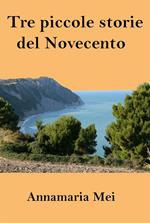 Tre piccole storie del Novecento