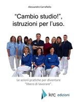 «Cambio studio!», istruzioni per l'uso