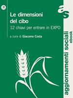 Le dimensioni del cibo. 12 chiavi per entrare in Expo