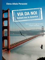 Via da noi. Italiani ma in America