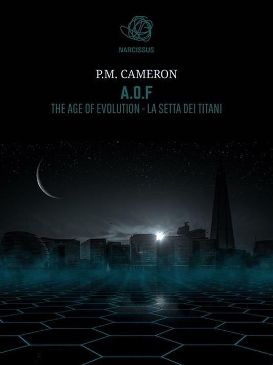 A.O.F. The age of evolution. La setta dei titani - P. M. Cameron - ebook