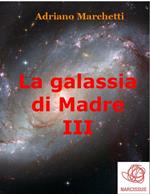 La galassia di Madre. Vol. 3