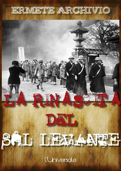 La rinascita del Sol Levante: il Giappone dopo l'olocausto atomico - Ermete Archivio - ebook