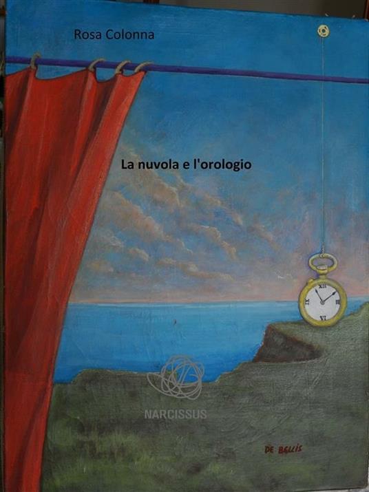 La nuvola e l'orologio - Rosa Colonna - ebook