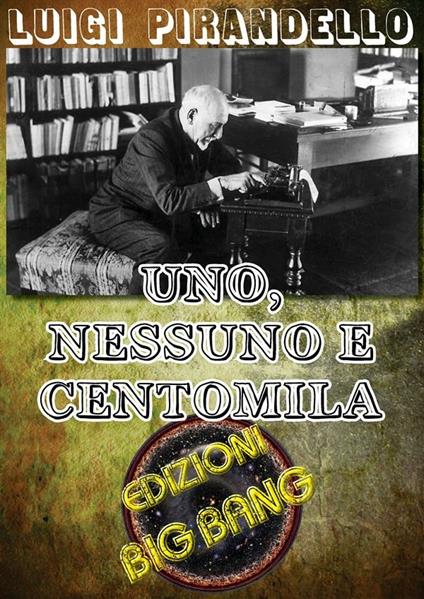 Uno, nessuno e centomila - Luigi Pirandello - ebook