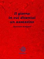 Il giorno in cui diventai un assassino