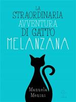 La straordinaria avventura di gatto Melanzana