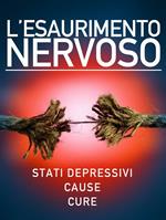 L' esaurimento nervoso. Stati depressivi. Cause. Cure