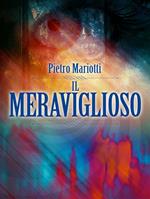 Il meraviglioso. Telepatia, occultismo, ipnotismo