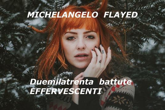 Duemilatrenta battute effervescenti - Michelangelo Flayed - ebook