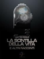 La scintilla della vita e altri racconti