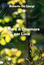 Amore e disamore per Luca