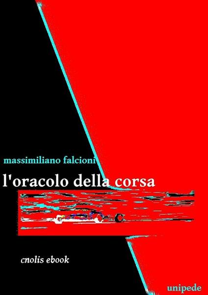 L' oracolo della corsa - Massimiliano Falcioni - ebook