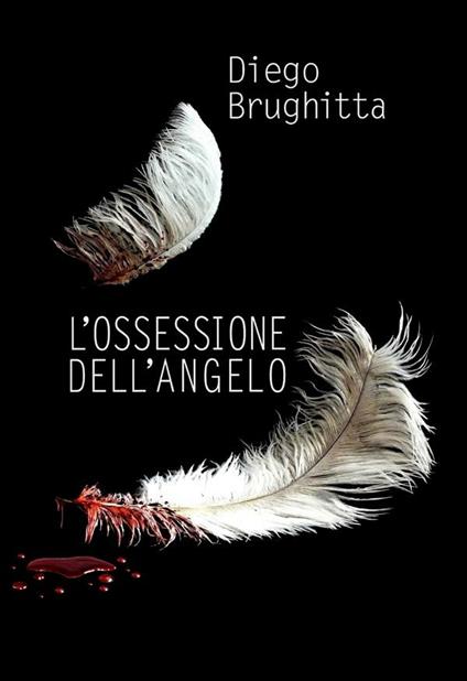 L' ossessione dell'angelo - Diego Brughitta - ebook