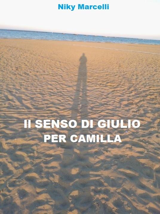 Il senso di Giulio per Camilla - Niky Marcelli - ebook