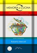 Memoria & cucina. Come sviluppare la memoria in cucina (e diventare grandi chef)