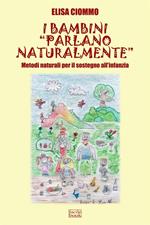 I bambini «parlano naturalmente». Metodi naturali per il sostegno all'infanzia