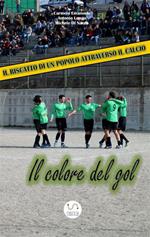 Il colore del gol. Il riscatto di un popolo attraverso il calcio