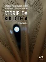 Storie da musei, archivi e biblioteche. Le fotografie 4ª edizione