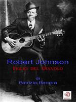 Robert Johnson, figlio del Diavolo