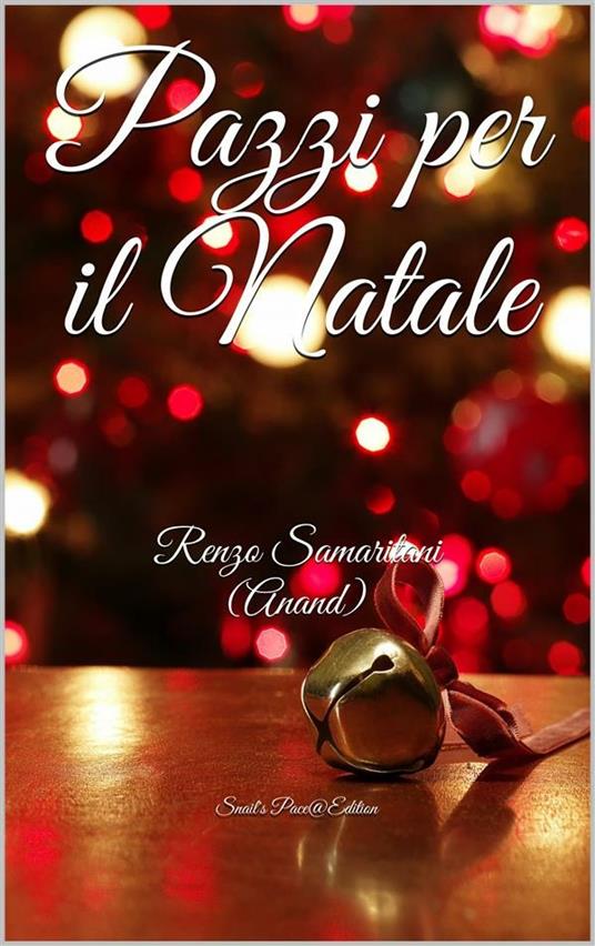 Pazzi per il Natale - Renzo Samaritani - ebook