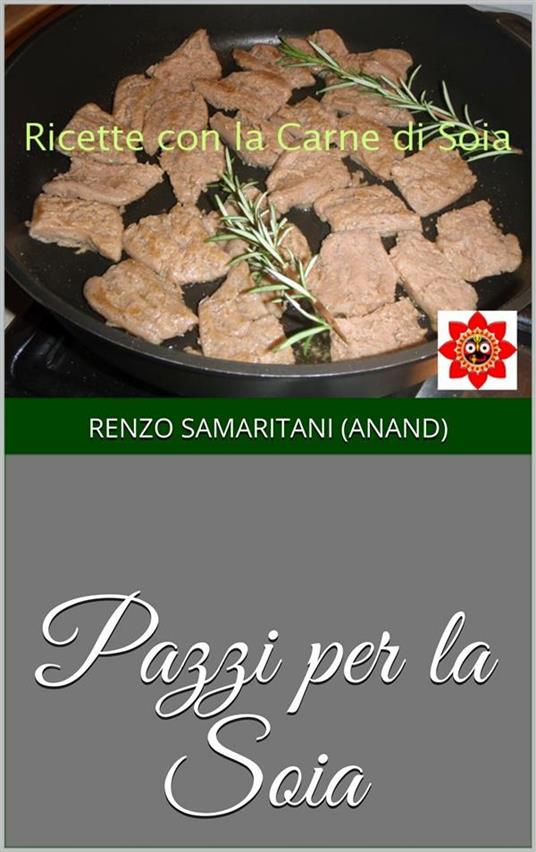 Pazzi per la Soia - Renzo Samaritani - ebook