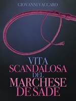 Vita scandalosa del marchese de Sade