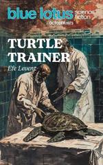 Turtle Trainer: Blue Lotus October 1973