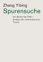 Spurensuche: Von Adorno bis Zizek: Analysen der postmarxistischen Theorie