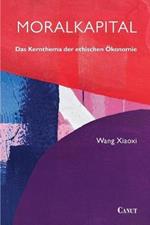 Moralkapital: Das Kernthema der ethischen OEkonomie